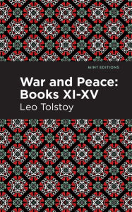 Title: War and Peace Books XI - XV, Author: Leo Tolstoy