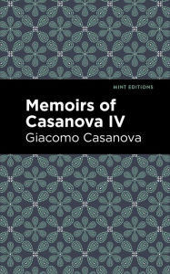 Title: Memoirs of Casanova Volume IV, Author: Giacomo Casanova