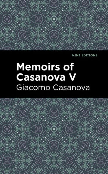 Memoirs of Casanova Volume V