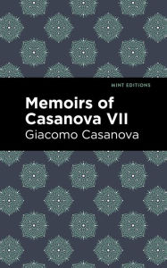 Title: Memoirs of Casanova Volume VII, Author: Giacomo Casanova