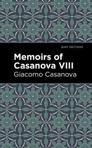 Title: Memoirs of Casanova Volume VIII, Author: Giacomo Casanova