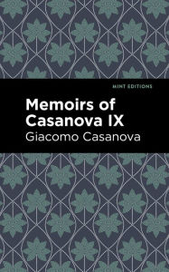 Title: Memoirs of Casanova Volume IX, Author: Giacomo Casanova