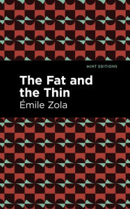 Title: The Fat and the Thin, Author: Émile Zola