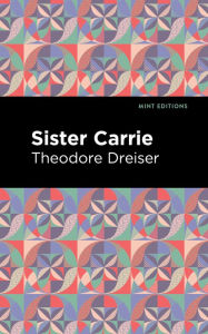 Title: Sister Carrie, Author: Theodore Dreiser