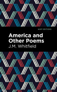 Title: America and Other Poems, Author: J. M. Whitfield