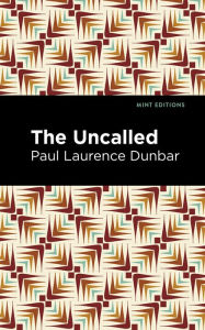 Title: The Uncalled, Author: Paul Laurence Dunbar