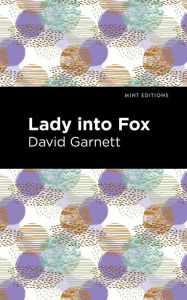Title: Lady Into Fox, Author: David Garnett