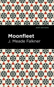 Title: Moonfleet, Author: J. Meade Falkner