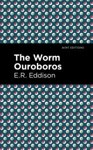 Title: The Worm Ouroboros, Author: E. R. Eddison