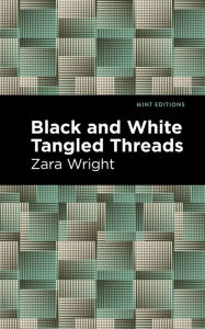 Title: Black and White Tangled Threads, Author: Zara Wright