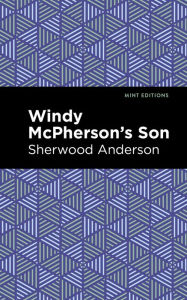 Title: Windy McPherson's Son, Author: Sherwood Anderson