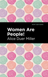 Title: Women are People!, Author: Alice Duer Miller