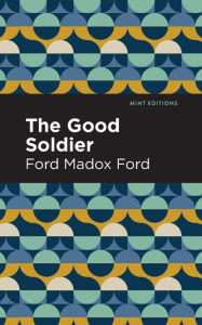 Title: The Good Soldier, Author: Ford Madox Ford