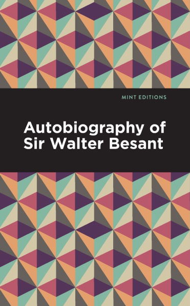 Autobiography of Sir Walter Besant