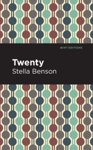 Title: Twenty, Author: Stella Benson