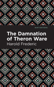 Title: The Damnation of Theron Ware, Author: Harold Frederic