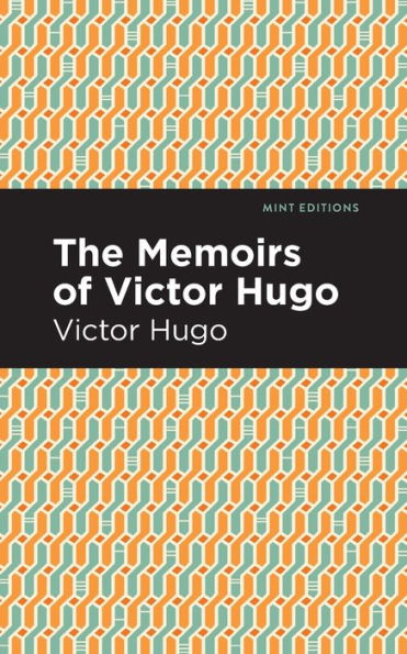 The Memoirs of Victor Hugo