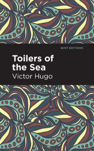 Title: Toilers of the Sea, Author: Victor Hugo