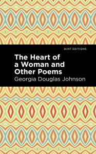 Title: The Heart of a Woman and Other Poems, Author: Georgia Douglas Johnson