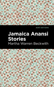 Title: Jamaica Anansi Stories, Author: Martha Warren Beckwith