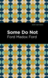 Title: Some Do Not, Author: Ford Madox Ford