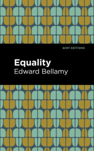 Title: Equality, Author: Edward Bellamy