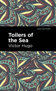 Title: Toilers of the Sea, Author: Victor Hugo