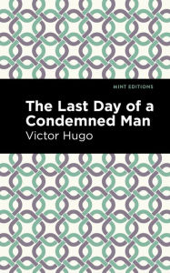 Title: The Last Day of a Condemned Man, Author: Victor Hugo