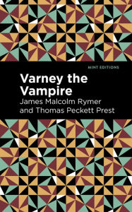 Title: Varney the Vampire, Author: James Malcolm Rymer