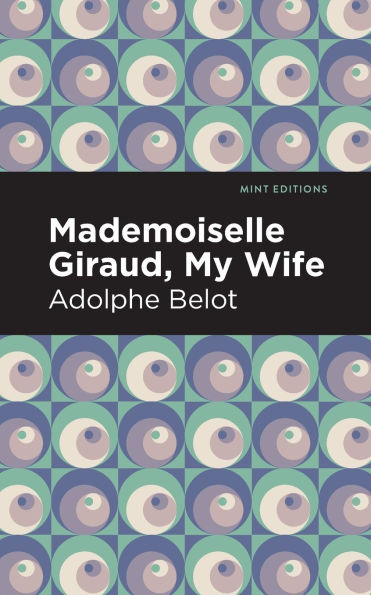 Mademoiselle Giraud, My Wife: My Wife