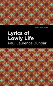 Title: Lyrics of a Lowly Life, Author: Paul Laurence Dunbar