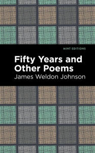 Title: Fifty Years and Other Poems, Author: James Weldon Johnson
