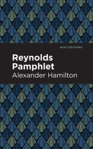 Title: Reynolds Pamphlet, Author: Alexander Hamilton