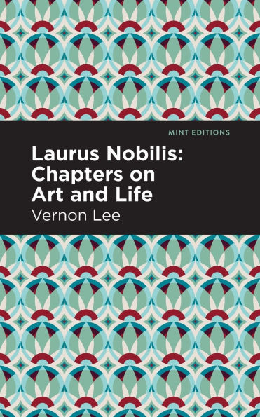 Laurus Nobilis: Chapters on Art and Life