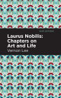 Laurus Nobilis: Chapters on Art and Life