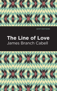 Title: The Line of Love, Author: James Branch Cabell