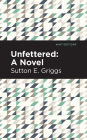 Unfettered: A Novel