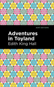 Title: Adventures in Toyland, Author: Edith King Hall