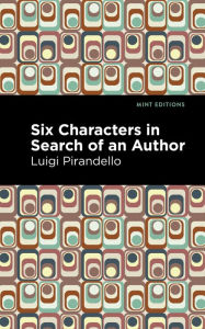 Title: Six Characters in Search of an Author, Author: Luigi Pirandello