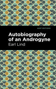 Title: Autobiography of an Androgyne, Author: Earl Lind