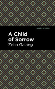 Title: A Child of Sorrow, Author: Zolio Galang