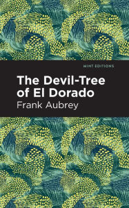 Title: The Devil-Tree of El Dorado, Author: Frank Aubrey