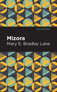 Title: Mizora, Author: Mary E. Bradley Lane