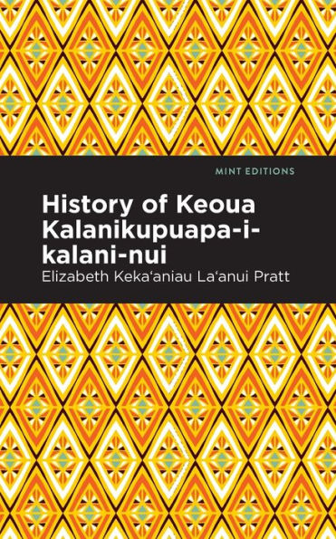 History of Keoua Kalanikupuapa-i-kalani-nui: Father of Hawaiian Kings
