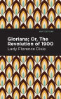 Gloriana: Or, The Revolution of 1900