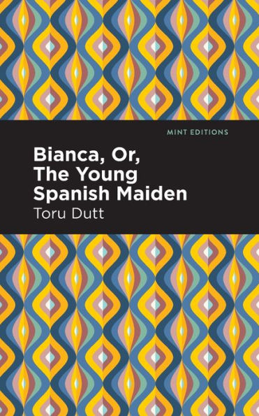 Bianca, Or, The Young Spanish Maiden