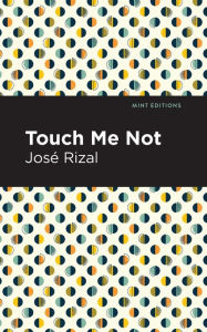 Title: Touch Me Not, Author: José Rizal