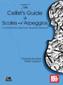 The Cellist's Guide to Scales and ArpeggiosA Comprehensive, Systematic, Sequential Approach
