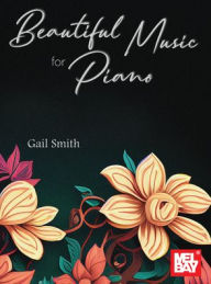 Title: Beautiful Music for Piano, Author: Gail Smith