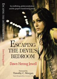 Title: Escaping the Devil's Bedroom: Sex trafficking, global prostitution and the gospel's transforming power, Author: Dawn Jewell